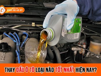 Thay dầu ô tô loại nào tốt nhất hiện nay? Top 5 thương hiệu dầu nhớt hàng đầu đảm bảo về chất lượng và giá cả